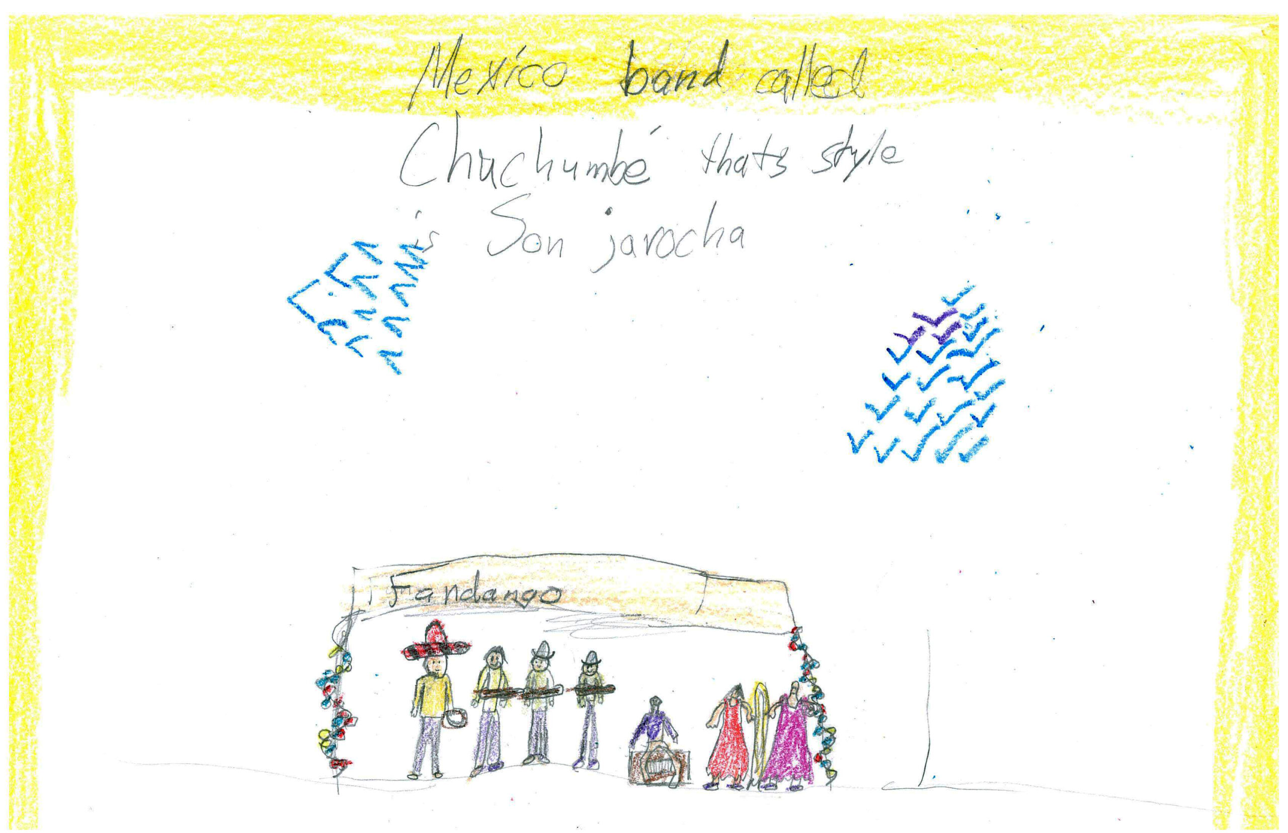 A child’s crayon drawing of a musical performance under a banner that reads “Fandango.” The stage features seven performers: musicians playing string instruments, dancers in flowing dresses, and a person playing a drum. Above the stage, the child has written, “Mexico band called Chuchumbé that’s style is Son jarocha.” Blue and purple checkmarks in the sky represent birds or decorations, and the scene is framed by a yellow border.
