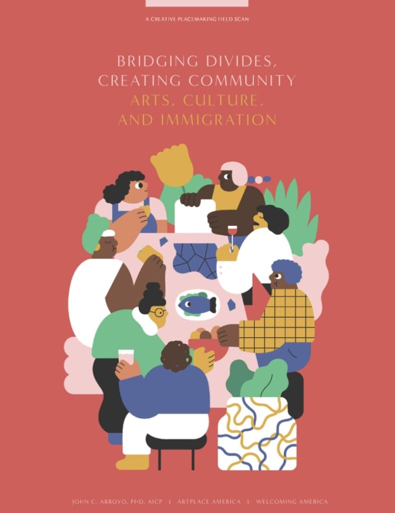 Cover for "Bridging Divides, Creating Community; Arts, Culture, and Immigration." Illustration of people of different skin tones gathered around a table sharing food and drink.
